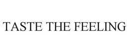 TASTE THE FEELING