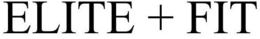 ELITE + FIT