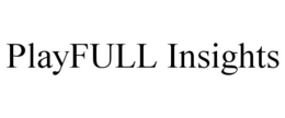 PLAYFULL INSIGHTS
