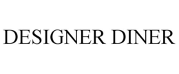 DESIGNER DINER