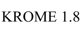 KROME 1.8
