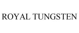 ROYAL TUNGSTEN