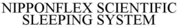 NIPPONFLEX SCIENTIFIC SLEEPING SYSTEM