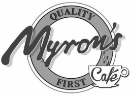 QUALITY MYRON'S FIRST CAFÉ