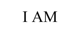 I AM