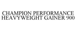 CHAMPION PERFORMANCE HEAVYWEIGHT GAINER900