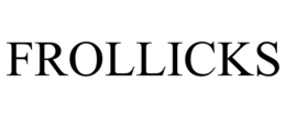 FROLLICKS