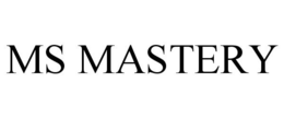 MS MASTERY
