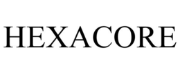 HEXACORE