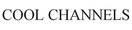 COOL CHANNELS