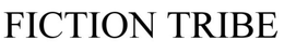 FICTION TRIBE
