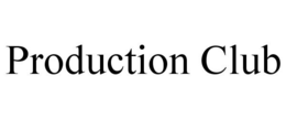 PRODUCTION CLUB
