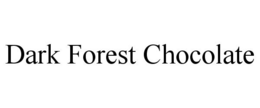 DARK FOREST CHOCOLATE