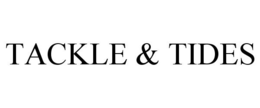 TACKLE & TIDES