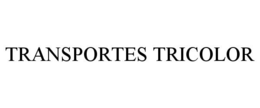 TRANSPORTES TRICOLOR