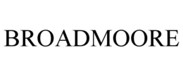 BROADMOORE