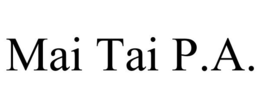 MAI TAI P.A.