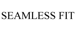 SEAMLESS FIT
