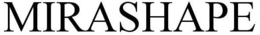 MIRASHAPE