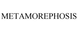 METAMOREPHOSIS