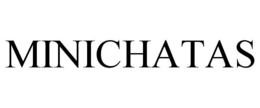 MINICHATAS