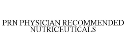 PRN PHYSICIAN RECOMMENDED NUTRICEUTICALS