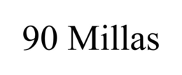 90 MILLAS