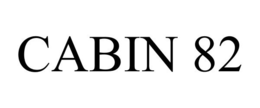 CABIN 82
