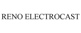 RENO ELECTROCAST
