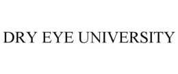DRY EYE UNIVERSITY