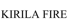 KIRILA FIRE