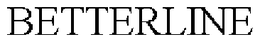 BETTERLINE