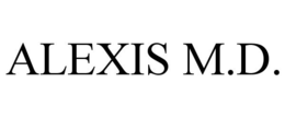 ALEXIS M.D.