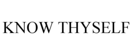 KNOW THYSELF
