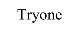 TRYONE