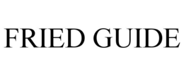 FRIED GUIDE