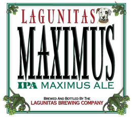 LAGUNITAS MAXIMUS IPA MAXIMUS ALE BREWED AND BOTTLED BY THE LAGUNITAS BREWING COMPANY