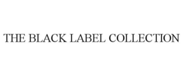 THE BLACK LABEL COLLECTION