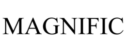 MAGNIFIC