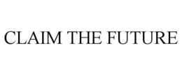 CLAIM THE FUTURE