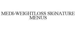 MEDI-WEIGHTLOSS SIGNATURE MENUS