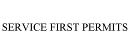 SERVICE FIRST PERMITS