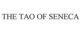 THE TAO OF SENECA