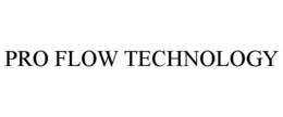 PRO FLOW TECHNOLOGY