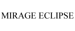 MIRAGE ECLIPSE