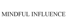 MINDFUL INFLUENCE