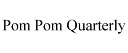 POM POM QUARTERLY