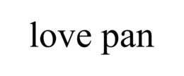LOVE PAN