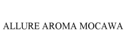 ALLURE AROMA MOCAWA