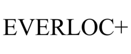 EVERLOC+